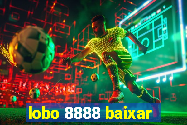 lobo 8888 baixar